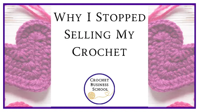 Why I Stopped Selling My Crochet