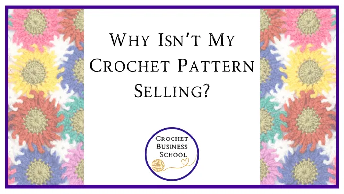 Why Isn't My Crochet Pattern selling?