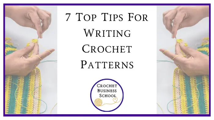 7 Top Tips For Writing Crochet Patterns