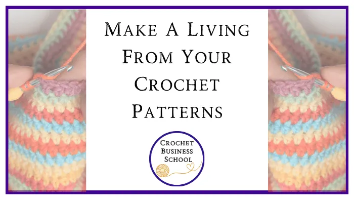 Make A Living From Your Crochet Patterns