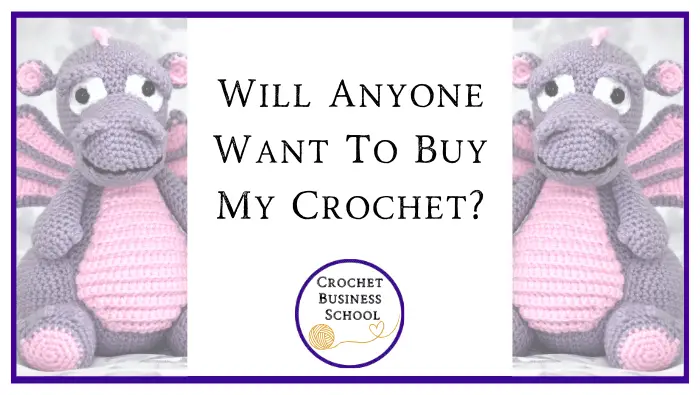 Will Anyone Want To Buy My Crochet?