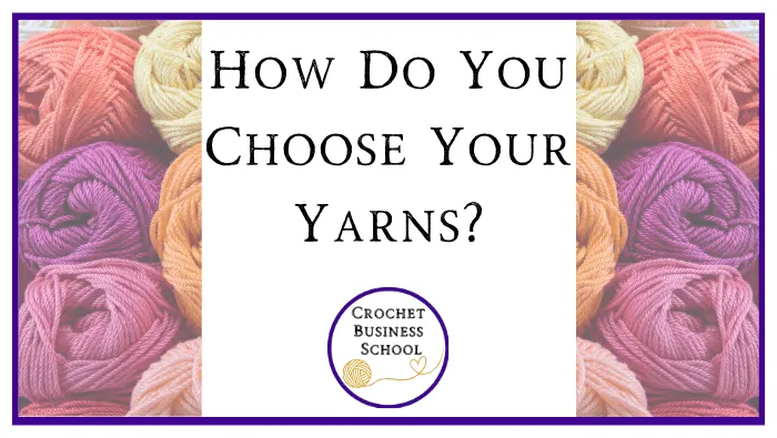 How Do You Choose Your Yarns?
